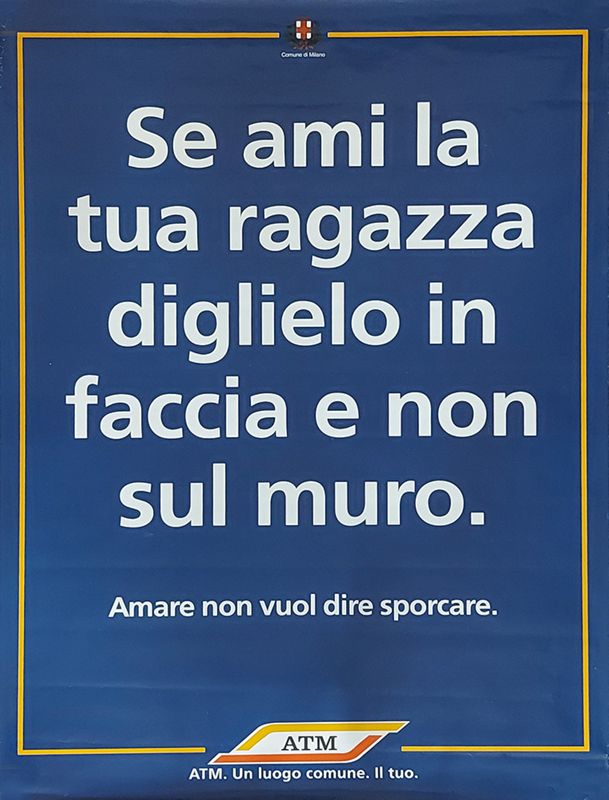 "Se ami la tua ragazza diglielo in faccia e non sul muro.", 1996 "Se ami la tua ragazza diglielo in faccia e non sul muro.", 1996
