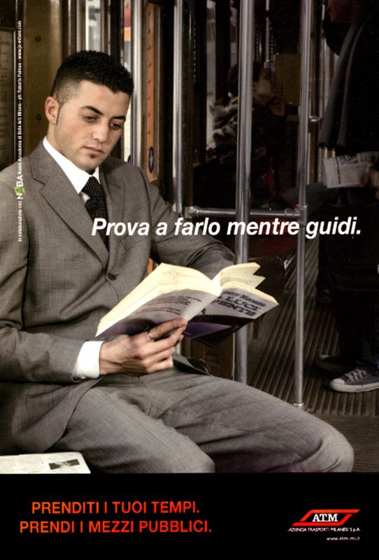 "Prenditi i tuoi tempi. Prendi i mezzi pubblici.", 2007 "Prenditi i tuoi tempi. Prendi i mezzi pubblici.", 2007